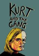 Kurt and the Gang di Mike Coley edito da Belly Kids