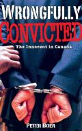 Wrongfully Convicted di Peter Boer edito da Quagmire Press Ltd