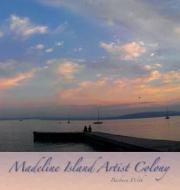 Madeline Island Artist Colony di Barbara Lee With edito da Mad Island Communications