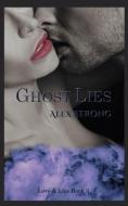 Ghost Lies di Alex Strong edito da Red Dahlia Publishing