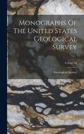 Monographs Of The United States Geological Survey; Volume 23 di Us Geological Survey Library edito da LEGARE STREET PR