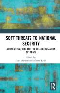 Soft Threats To National Security di Efraim Karsh edito da Taylor & Francis Ltd