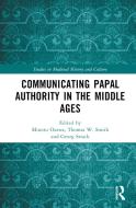Communicating Papal Authority In The Middle Ages edito da Taylor & Francis Ltd