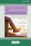 The Anxious Thoughts Workbook for Teens di David A. Clark edito da ReadHowYouWant