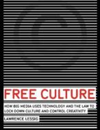 Free Culture (Annotated) di Lawrence Lessig edito da INDEPENDENTLY PUBLISHED