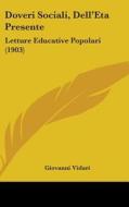 Doveri Sociali, Dell'eta Presente: Letture Educative Popolari (1903) di Giovanni Vidari edito da Kessinger Publishing