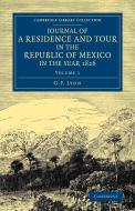 Journal of a Residence and Tour in the Republic of Mexico in the Year 1826 di G. F. Lyon edito da Cambridge University Press