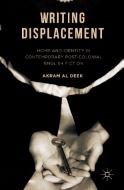 Writing Displacement di Akram Al Deek edito da Palgrave Macmillan