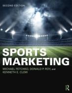 Sports Marketing di Michael Fetchko, Donald P. Roy, Kenneth E. Clow edito da Taylor & Francis Ltd