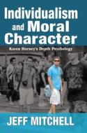 Individualism and Moral Character di Jeff Mitchell edito da Taylor & Francis Ltd