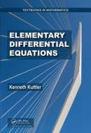 Elementary Differential Equations di Kenneth (Brigham Young University) Kuttler edito da Taylor & Francis Ltd
