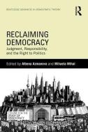 Reclaiming Democracy di Albena Azmanova edito da Routledge