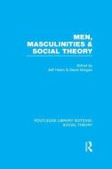 Men, Masculinities and Social Theory di Jeff Hearn edito da Taylor & Francis Ltd