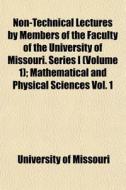 Non-technical Lectures By Members Of The di University Missouri edito da General Books