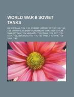 World War Ii Soviet Tanks: T-34, T-26 Ta di Books Llc edito da Books LLC, Wiki Series