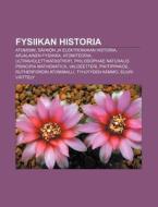 Fysiikan Historia: Atomismi, S Hk N Ja E di L. Hde Wikipedia edito da Books LLC, Wiki Series