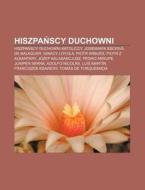 Hiszpanscy Duchowni: Hiszpanscy Duchowni di R. D. O. Wikipedia edito da Books LLC, Wiki Series