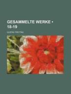 Gesammelte Werke (18-19) di Gustav Freytag edito da General Books Llc