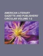 American Literary Gazette and Publishers' Circular Volume 1-2 di Books Group edito da Rarebooksclub.com