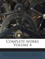 Complete Works Volume 4 di John Keats edito da Nabu Press