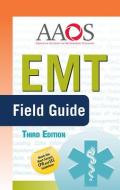 EMT Field Guide di American Academy of Orthopaedic Surgeons edito da Jones and Bartlett