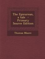 The Epicurean, a Tale di Thomas Moore edito da Nabu Press