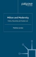 Milton and Modernity di M. Jordan edito da Palgrave Macmillan