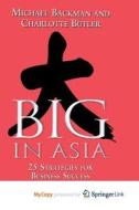 Big In Asia di Backman M. Backman, Butler C. Butler edito da Springer Nature B.V.