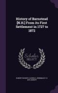 History Of Barnstead [n.h.] From Its First Settlement In 1727 To 1872 di Robert Boodey Caverly, Jeremiah P D 1870 Jewett edito da Palala Press