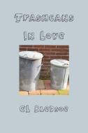 Trashcans In Love di Cl Bledsoe edito da Lulu.com