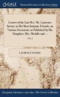 Letters Of The Late Rev. Mr. Laurence Sterne di Laurence Sterne edito da Gale Ncco, Print Editions