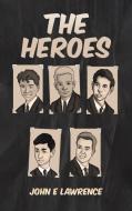 The Heroes di John E Lawrence edito da Austin Macauley Publishers