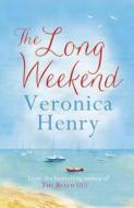 The Long Weekend di Veronica Henry edito da Orion Publishing Co