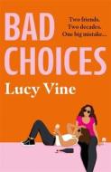 Bad Choices di Lucy Vine edito da Orion Publishing Co