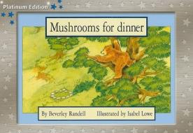 Mushrooms for Dinner di Beverley Randell edito da Harcourt Achieve