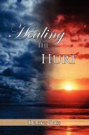 Healing The Hurt di Delores Russ edito da AuthorHouse