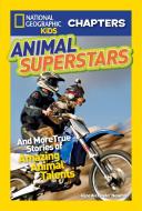 National Geographic Kids Chapters: Animal Superstars di Aline Alexander Newman edito da National Geographic Kids