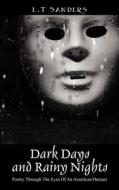 Dark Days And Rainy Nights di L T Sanders edito da Outskirts Press