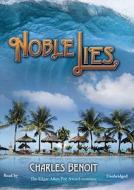 Noble Lies di Charles Benoit edito da Blackstone Audiobooks