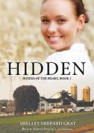 Hidden [With Earbuds] di Shelley Shepard Gray edito da Findaway World