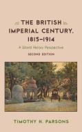 The British Imperial Century, 1815-1914 di Timothy H Parsons edito da Rowman & Littlefield