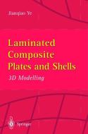 Laminated Composite Plates and Shells di Jianqiao Ye edito da Springer London