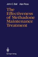 The Effectiveness of Methadone Maintenance Treatment di John C. Ball, Alan Ross edito da Springer New York