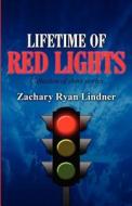 Lifetime Of Red Lights di Zachary Ryan Lindner edito da America Star Books