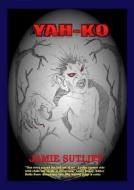 Yah-Ko di Jamie Sutliff edito da Blackstone Audiobooks