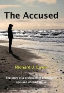The Accused di Richard J. Sr. Lewis edito da AuthorHouse UK