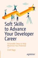 Soft Skills to Advance Your Developer Career di Zsolt Nagy edito da Apress