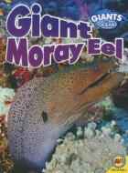 Giant Moray Eel di Anita Yasuda edito da AV2 BY WEIGL