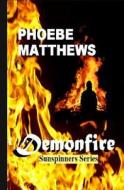 Demonfire: Charm of the Killing Cousin di Phoebe Matthews edito da Createspace