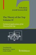 The Theory of the Top. Volume IV di Felix Klein, Arnold Sommerfeld edito da Springer New York